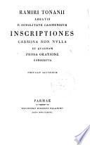 Ramiri Tonanii abbatis e sodalitate Casinensium Inscriptiones carmina non nulla et quaedam prosa oratione conscripta