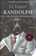Randolph. Un cane molto diplomatico