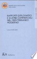 Rapporti diplomatici e scambi commerciali nel Mediterraneo moderno