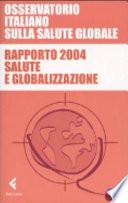 Rapporto 2004. Salute e globalizzazione