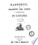 Rapporto e progetto del porto a costruirsi in Catania [Gabriele De Tommaso]
