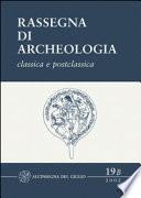 Rassegna di Archeologia, 19/B, 2002 - classica e postclassica