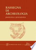 Rassegna di Archeologia, 21/A, 2004-2005 - preistorica e protostorica