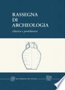 Rassegna di Archeologia, 22/B, 2006 - classica e postclassica - Le fornaci del Vingone a Scandicci. Un impianto produttivo di età romana nella valle dell'Arno