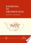 Rassegna di Archeologia, 23/A, 2007-2008 - preistorica e protostorica