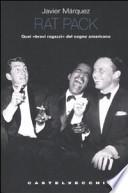 Rat pack. Quei «bravi ragazzi» del sogno americano