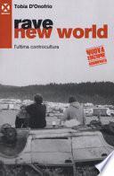 Rave new world. L'ultima controcultura