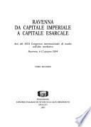 Ravenna da capitale imperiale a capitale esarcale