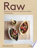 Raw. Ricette per uno stile di vita vegetariano moderno