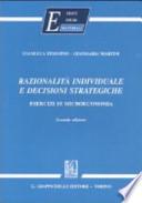 Razionalità individuale e decisioni strategiche. Esercizi di microeconomia