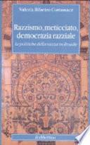 Razzismo, meticciato, democrazia razziale