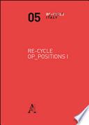 Re-cycle Op-positions 1