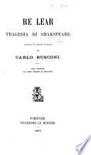 Re Lear, tragedia ... voltata in prosa italiana da C. Rusconi. Sesta edizione col testo inglese de' riscontro