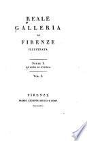 Reale Galleria di Firenze illustrata: Quadri di storia. 3 v