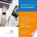Realizza il tuo e-commerce - La guida per muovere i tuoi primi passi nel mondo degli shop online