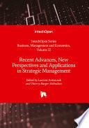 Recent Advances, New Perspectives and Applications in Strategic Management