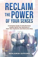 Reclaim the Power of Your Senses