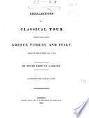 Recollections of a Classical Tour Through Various Parts of Greece, Turkey, and Italy