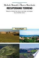 Recuperiamo terreno. Analisi e prospettive per la gestione sostenibile della risorsa suolo