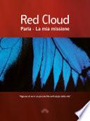 RED CLOUD PARLA-LA MIA MISSIONE