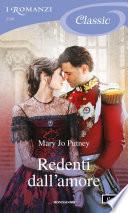 Redenti dall'amore (I Romanzi Classic)