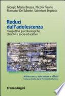 Reduci dall'adolescenza. Prospettive psicobiologiche, cliniche e socio-educative