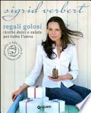 Regali golosi. Ricette dolci e salate per tutto l'anno