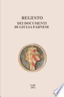Regesto dei documenti di Giulia Farnese