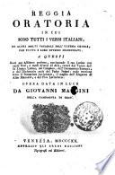 Reggia oratoria in cui sono tutti i verbi italiani, ed altri molti vocaboli dell'ultima crusca, con tutti i loro diversi significati ... Opera data in luce da Giovanni Margini della Compagnia di Gesu