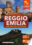 Reggio Emilia. Guida alla città e al territorio