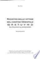 Registro delle vittime del confine orientale: Q-R-S-T-U-V-W-Z : gli italiani e gli istroveneti