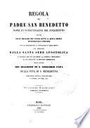 Regola del padre San Benedetto sopra un testo italiano del Cinquecento ad uso delle monache che vivono sotto la detta Regola ed osservanza cassinese ...