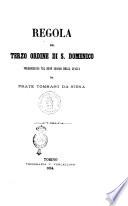 Regola del terzo ordine di S. Domenico volgarizzata nel buon secolo della lingua da Frate Tommaso da Siena