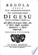 Regola della ven. archiconfraternita del santissimo cuore di Gesu eretta in Roma l'anno 1729. Ad effetto di pregare Iddio, che ci liberi dagli accidenti Apopletici, e Morti improvise