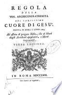 Regola della Ven. Arciconfraternita del Santissimo Cuore di Gesù eretta in Roma l'anno 1729. Ad effetto di pregare Iddio, che ci liberi dagli Accidenti apopletici, e Morti improvvise