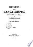 Regolamento della banca mutua popolare-agricola di Palazzolo sull'Oglio approvata con r. decreto 3 giugno 1872