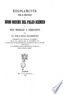 Regolamento per il servizio e buon ordine del palco scenico e degl'impiegati e inservienti del R. Teatro Rossini deliberato dal Consiglio accademico nella sua seduta del 25 settembre 1867 e approvato con deliberazione governativa del 30 ottobre comunicata con officiale della Prefettura di Livorno dello stesso giorno