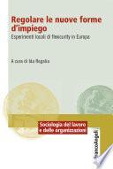 Regolare le nuove forme di impiego. Esperimenti locali di flexicurity in Europa