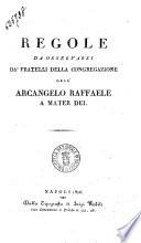 Regole da osservarsi da' fratelli della congregazione dell'Arcangelo Raffaele a Mater Dei