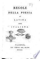 Regole della poesia sì latina che italiana [ch. Angelo Mazzoleni di Bergamo]