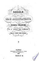 Regole della reale arciconfraternita dei nobili bianchi di S. Maria del Rimedio della ss. Trinita degli Spagnuoli