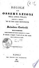 Regole ed osservazioni della lingua toscana ridotte a metodo ed in tre libri distribuite da Salvadore Corticelli