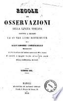 Regole ed osservazioni della lingua toscana ristrette a maggior brevità ad uso delle scuole della Compagnia di Gesù ridotte a metodo ed in tre libri distribuite da Salvadore Corticelli