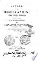 Regole ed osservazioni sulla lingua toscana ridotte a metodo ed in tre libri distribuite da Salvadore Corticelli ..