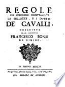 Regole per conoscere perfettamente le bellezze, e difetti dei cavalli