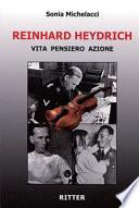 Reinhard Heydrich. Vita pensiero azione