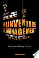 Reinventare il management. Per ottenere risultati con scelte più intelligenti