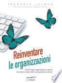 Reinventare le organizzazioni. Come creare organizzazioni ispirate al prossimo stadio della consapevolezza umana