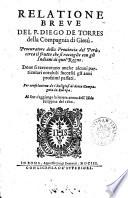 Relatione breue del p. Diego de Torres della Compagnia di Giesù. Procuratore della prouincia del Perù ... Dove si raccontano anche alcuni particolari notabili successi gli anni prossimi passati. ... Al fine s'aggiunge la lettera annua dell'isole Filippine del 1600