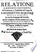 Relatione, e distinto racconto dell'inuentione, e traslatione del corpo di S. Benedetto martire nobile romano, et vno de compagni del glorioso Sant'Emidio primo vescouo, e protettore della città d'Ascoli, nel propagare la fede di Giesù Christo nel Piceno, Samnio, & annesse regioni ..